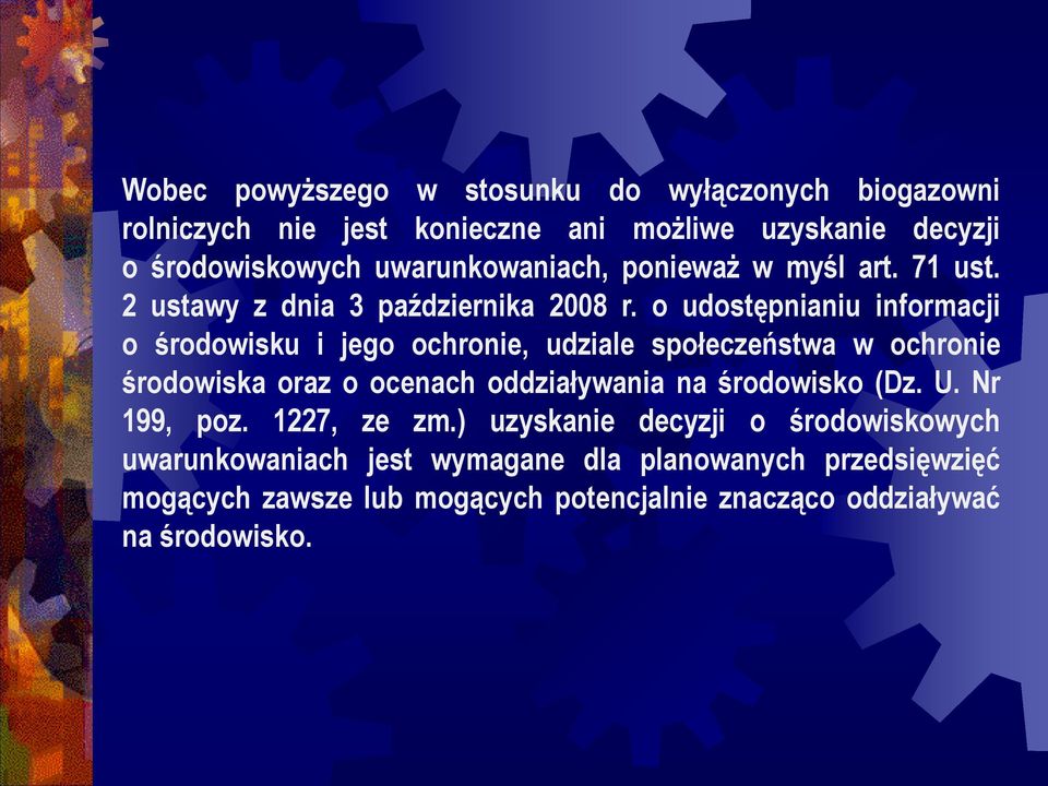 o udostępnianiu informacji o środowisku i jego ochronie, udziale społeczeństwa w ochronie środowiska oraz o ocenach oddziaływania na