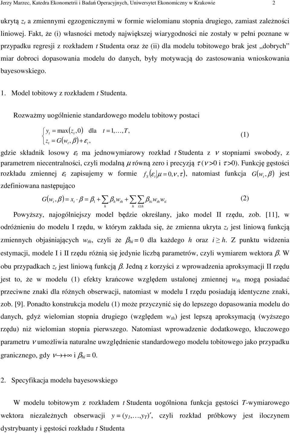 danych, były motywacją do zastosowana wnoskowana bayesowskego. 1. Model tobtowy z rozkładem t Studenta.