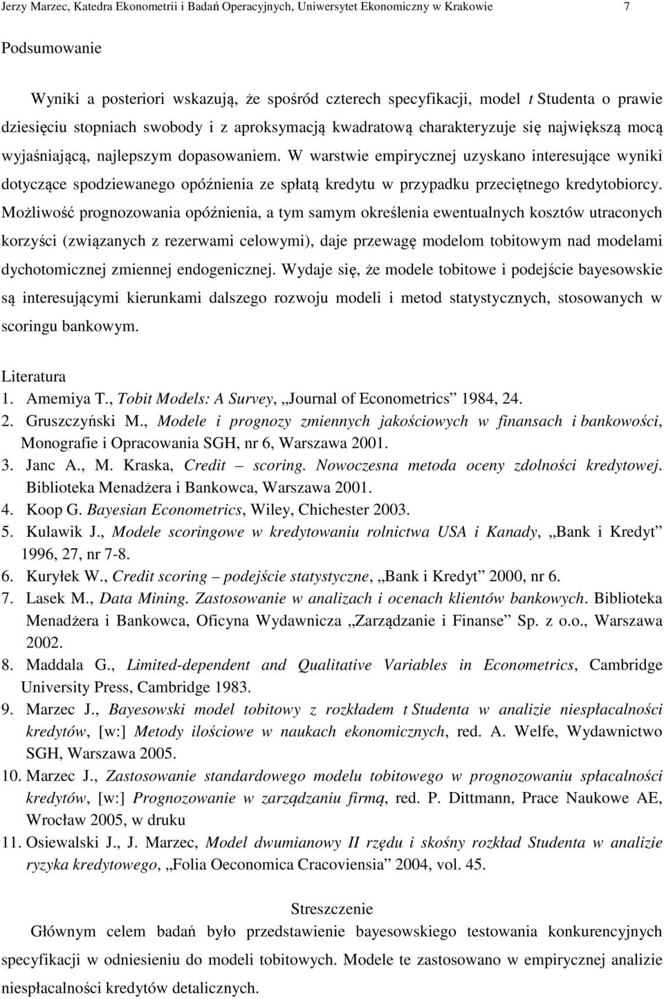 W warstwe emrycznej uzyskano nteresujące wynk dotyczące sodzewanego oóźnena ze słatą kredytu w rzyadku rzecętnego kredytoborcy.