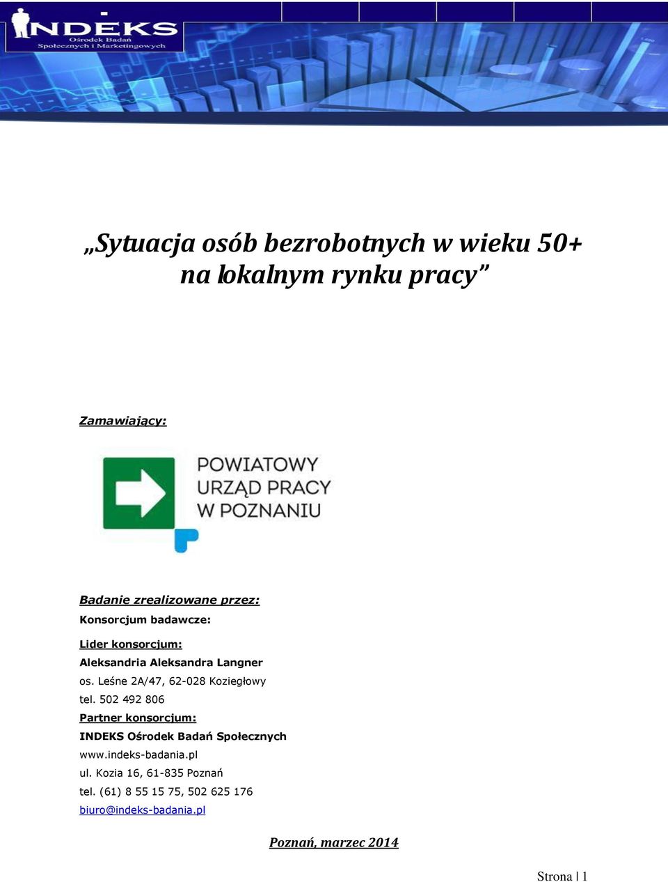 Leśne 2A/47, 62-028 Koziegłowy tel.