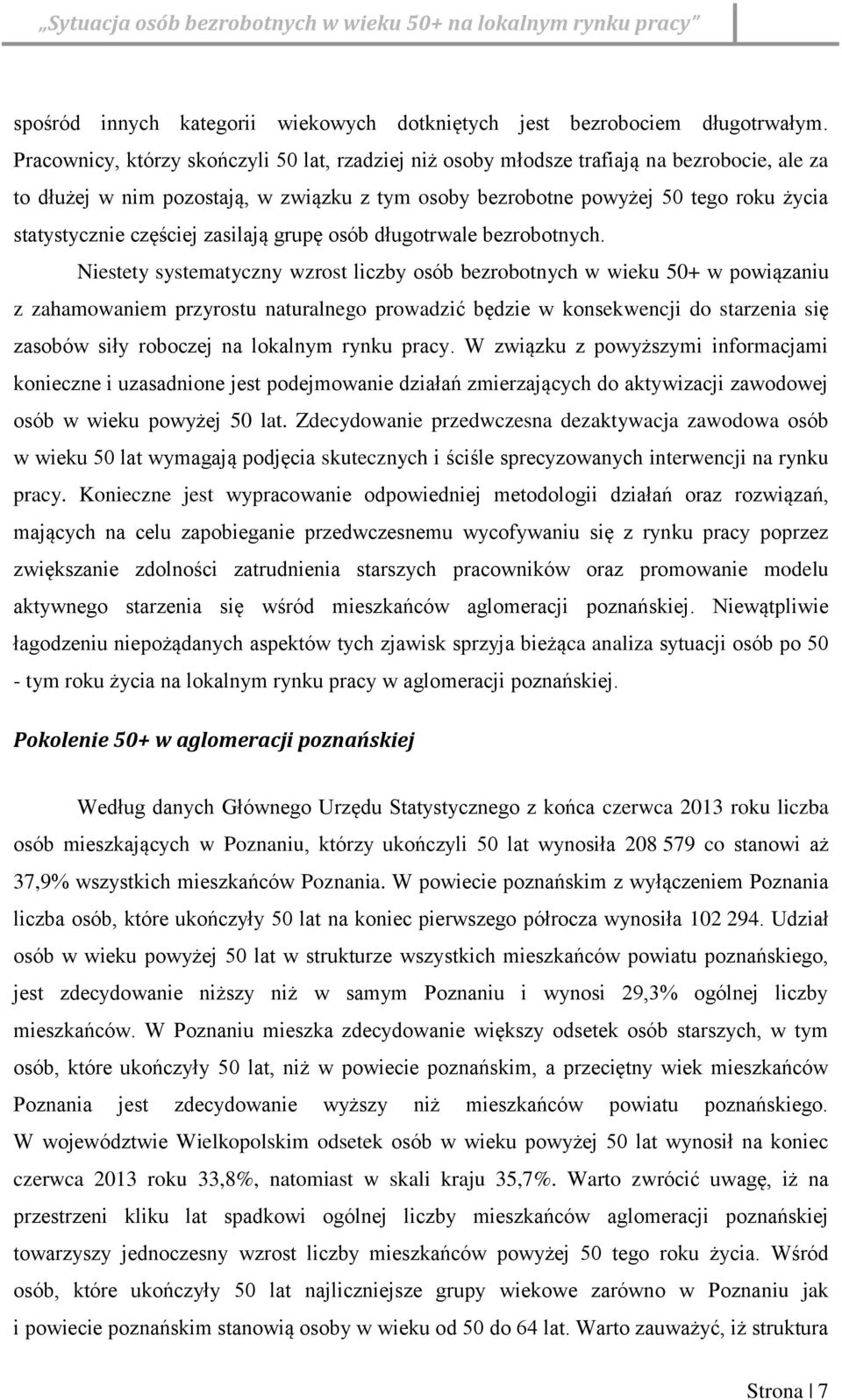 częściej zasilają grupę osób długotrwale bezrobotnych.