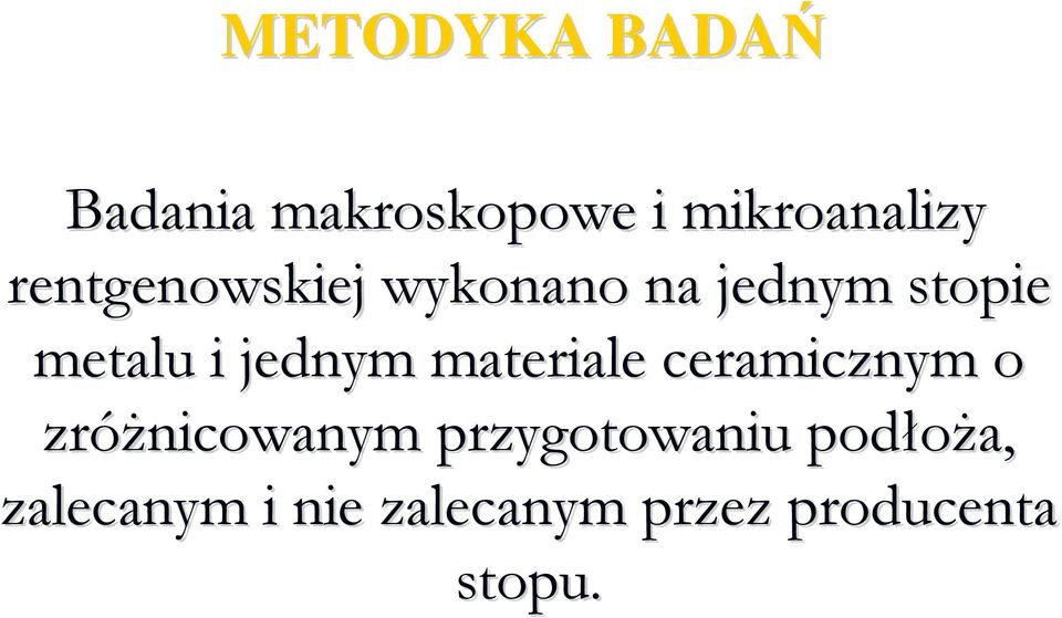 jednym materiale ceramicznym o zróŝnicowanym