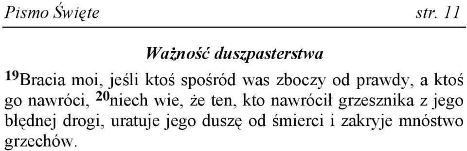 was zboczy od prawdy, a ktoś go nawróci, 20 niech wie, Ŝe