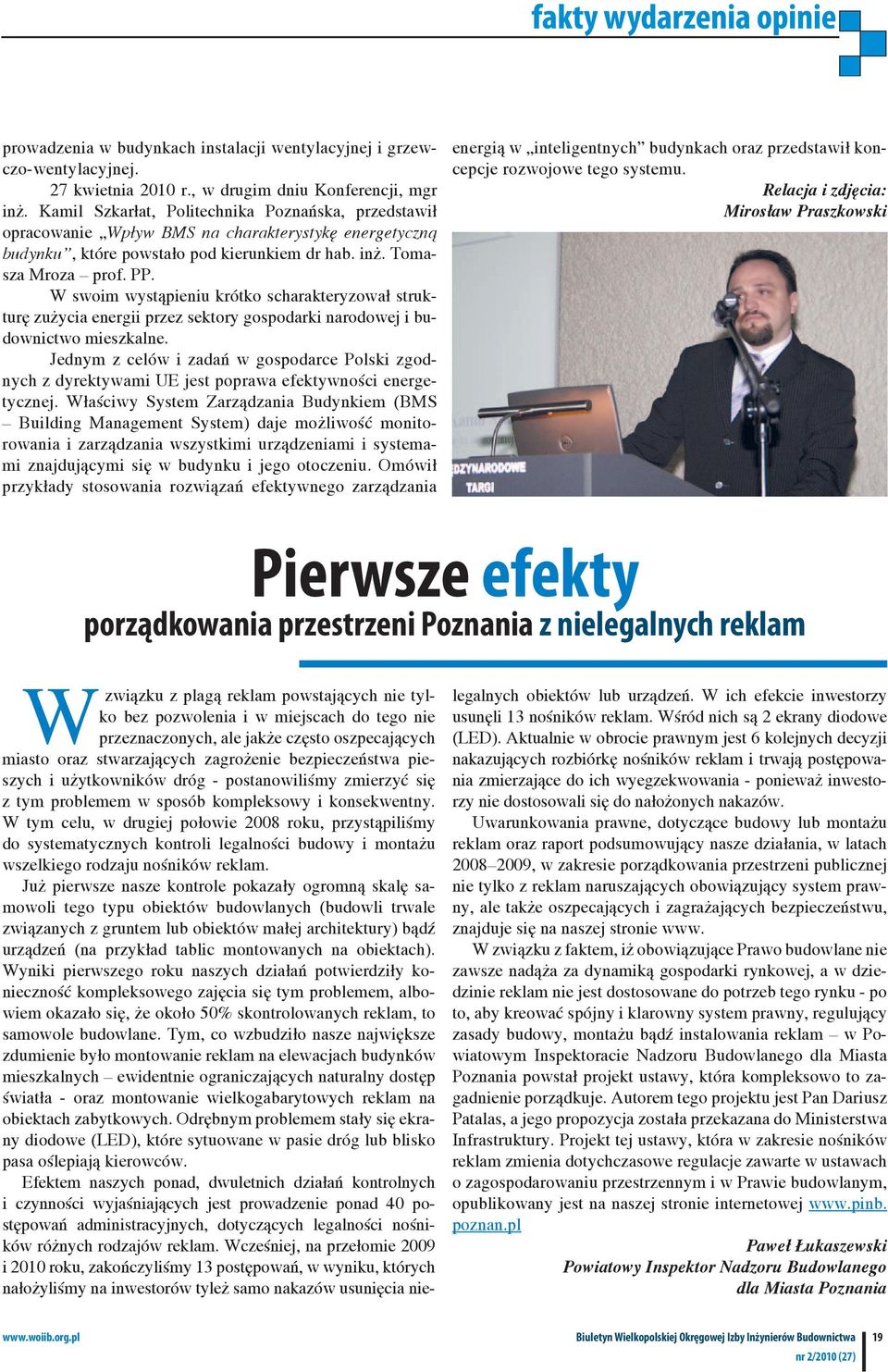 W swoim wystąpieniu krótko scharakteryzował strukturę zużycia energii przez sektory gospodarki narodowej i budownictwo mieszkalne.