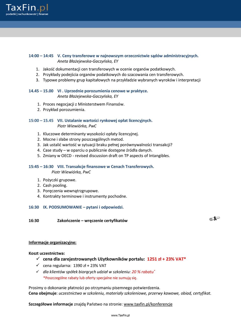 Uprzednie porozumienia cenowe w praktyce. Aneta Błażejewska-Gaczyńska, EY 1. Proces negocjacji z Ministerstwem Finansów. 2. Przykład porozumienia. 15:00 15.45 VII.