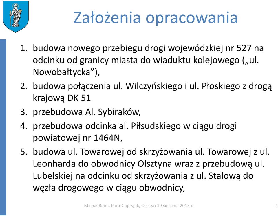 Piłsudskiego w ciągu drogi powiatowej nr 1464N, 5. budowa ul. Towarowej od skrzyżowania ul. Towarowej z ul.