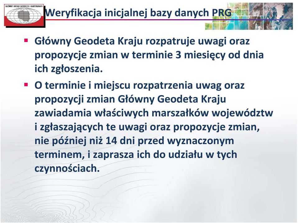 O terminie i miejscu rozpatrzenia uwag oraz propozycji zmian Główny Geodeta Kraju zawiadamia właściwych