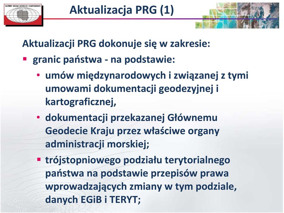 przekazanej Głównemu Geodecie Kraju przez właściwe organy administracji morskiej; trójstopniowego