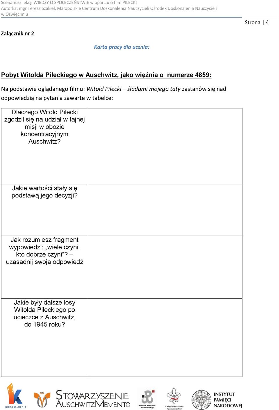 udział w tajnej misji w obozie koncentracyjnym Auschwitz? Jakie wartości stały się podstawą jego decyzji?