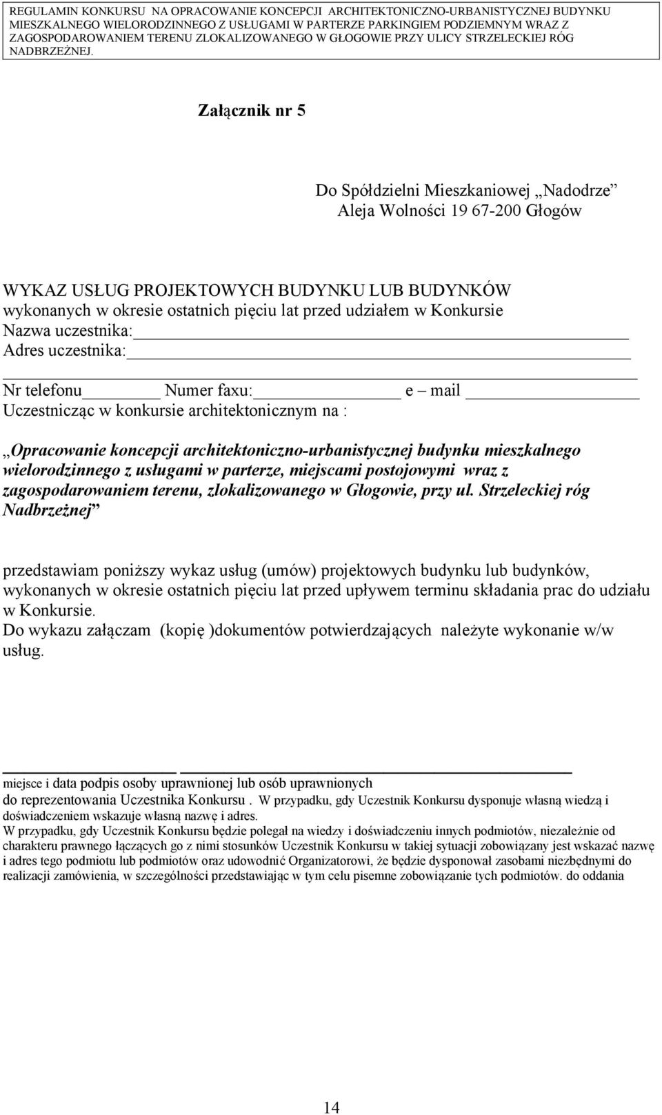 wielorodzinnego z usługami w parterze, miejscami postojowymi wraz z zagospodarowaniem terenu, zlokalizowanego w Głogowie, przy ul.