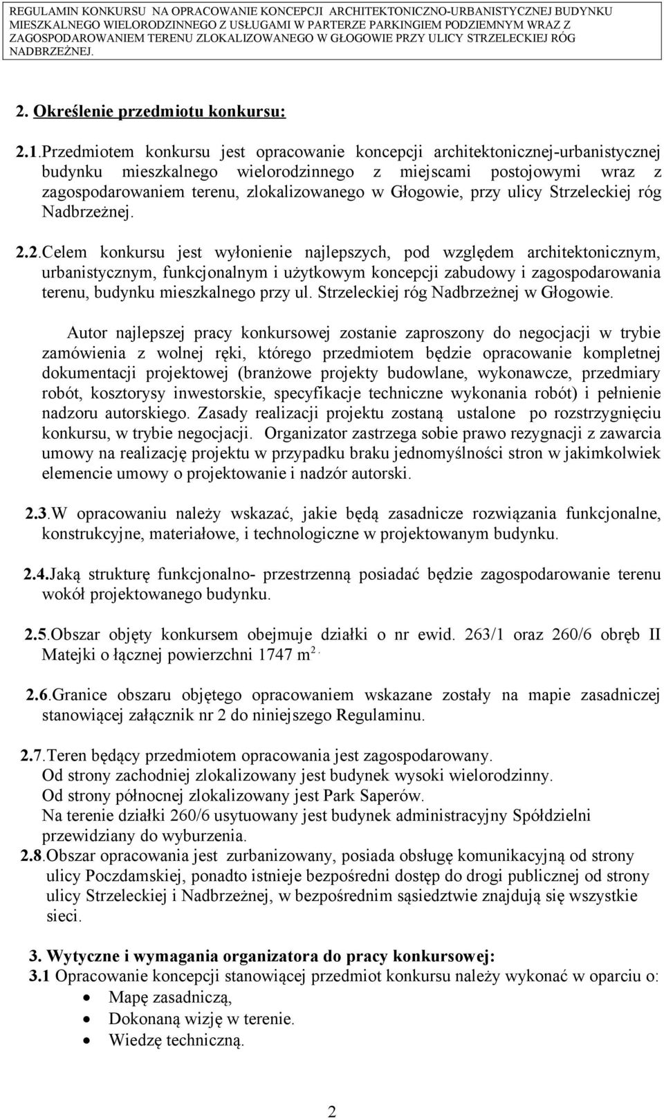 Głogowie, przy ulicy Strzeleckiej róg Nadbrzeżnej. 2.