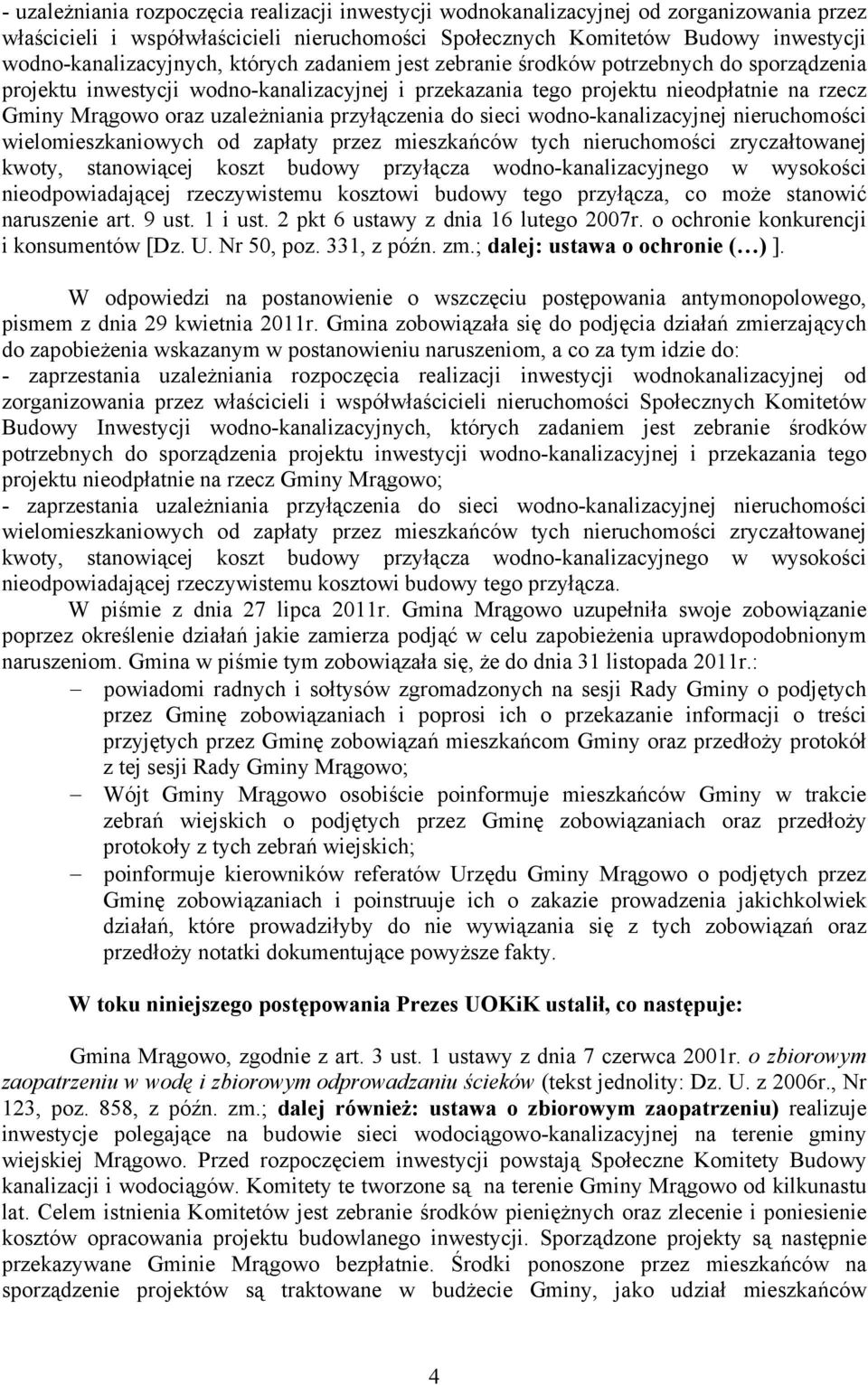 uzależniania przyłączenia do sieci wodno-kanalizacyjnej nieruchomości wielomieszkaniowych od zapłaty przez mieszkańców tych nieruchomości zryczałtowanej kwoty, stanowiącej koszt budowy przyłącza