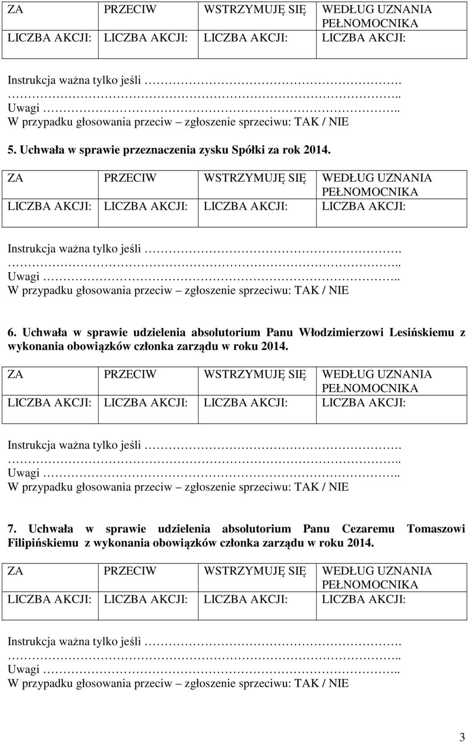 wykonania obowiązków członka zarządu w roku 2014. 7.