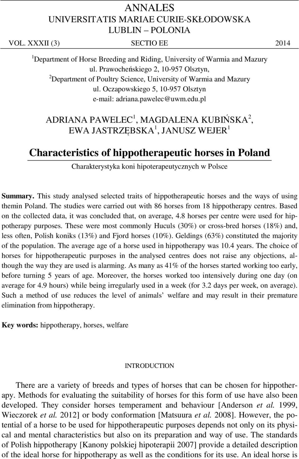 pl ADRIANA PAWELEC 1, MAGDALENA KUBIŃSKA 2, EWA JASTRZĘBSKA 1, JANUSZ WEJER 1 Characteristics of hippotherapeutic horses in Poland Charakterystyka koni hipoterapeutycznych w Polsce Summary.