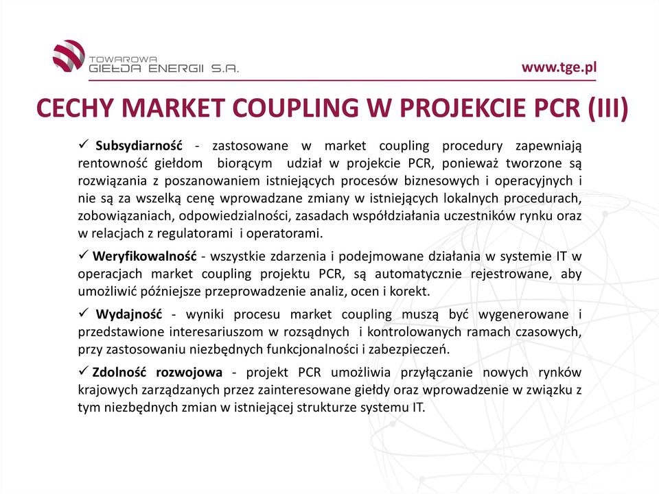 współdziałania uczestników rynku oraz w relacjach z regulatorami i operatorami.