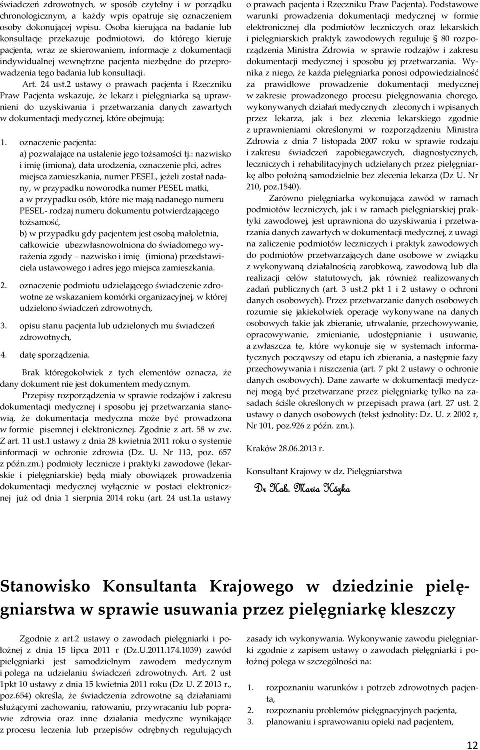 przeprowadzenia tego badania lub konsultacji. Art. 24 ust.