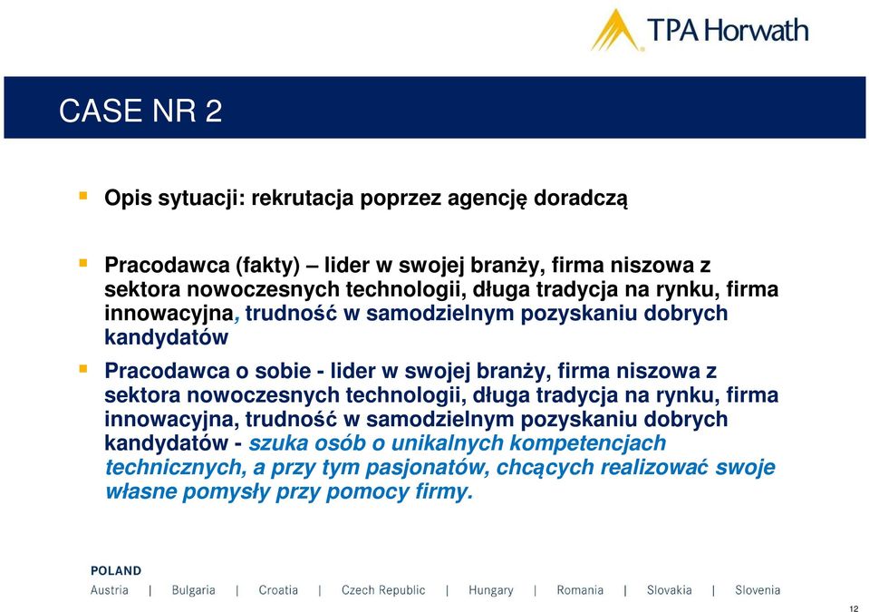 swojej branży, firma niszowa z sektora nowoczesnych technologii, długa tradycja na rynku, firma innowacyjna, trudność w samodzielnym pozyskaniu