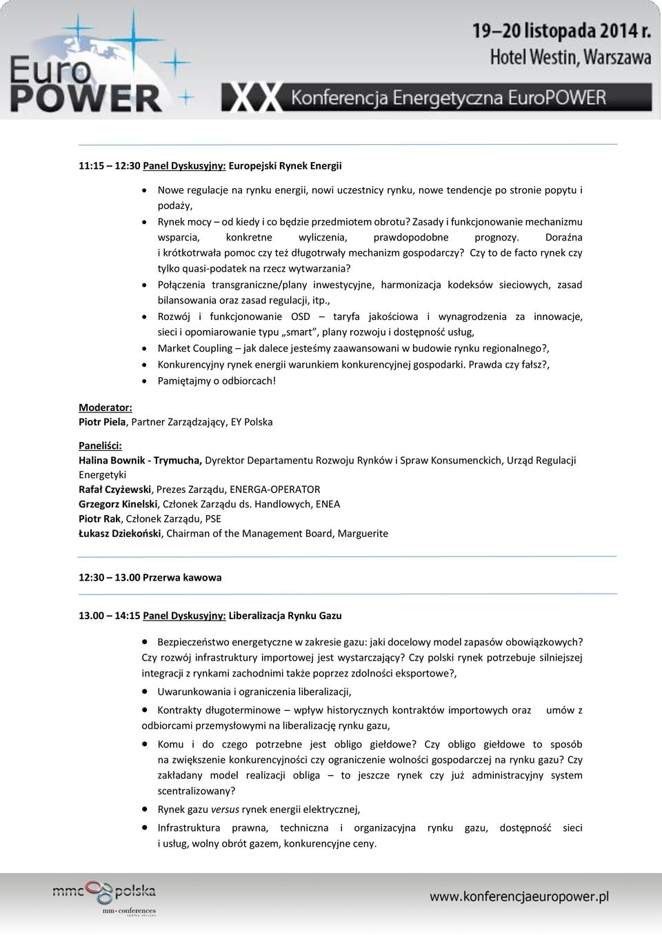 Czy to de facto rynek czy tylko quasi-podatek na rzecz wytwarzania? Połączenia transgraniczne/plany inwestycyjne, harmonizacja kodeksów sieciowych, zasad bilansowania oraz zasad regulacji, itp.