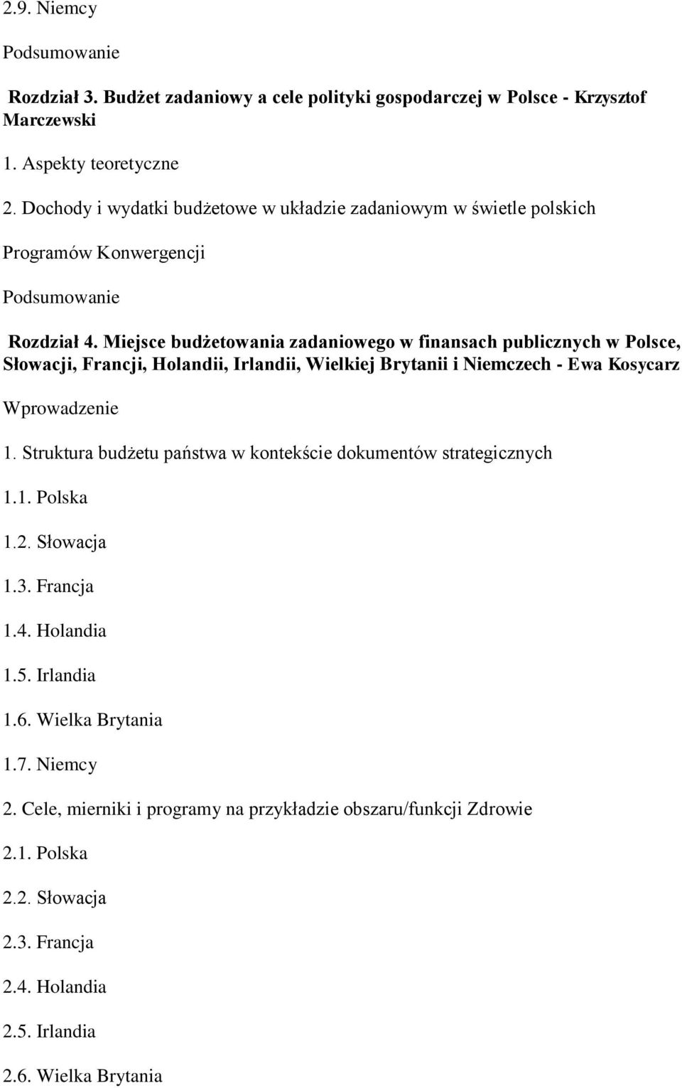 Miejsce budżetowania zadaniowego w finansach publicznych w Polsce, Słowacji, Francji, Holandii, Irlandii, Wielkiej Brytanii i Niemczech - Ewa Kosycarz Wprowadzenie 1.