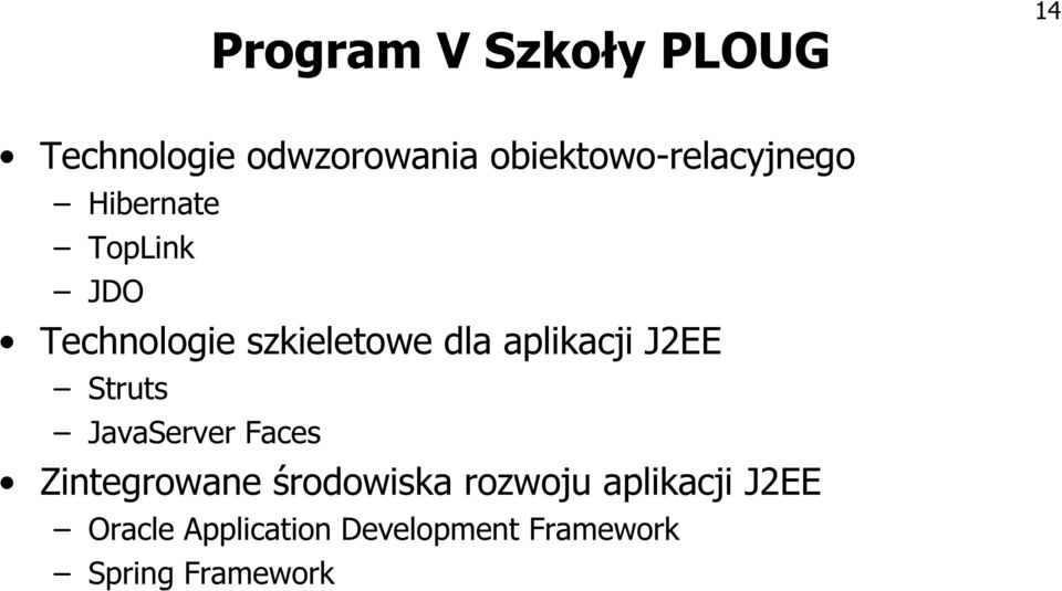 szkieletowe dla aplikacji J2EE Struts JavaServer Faces