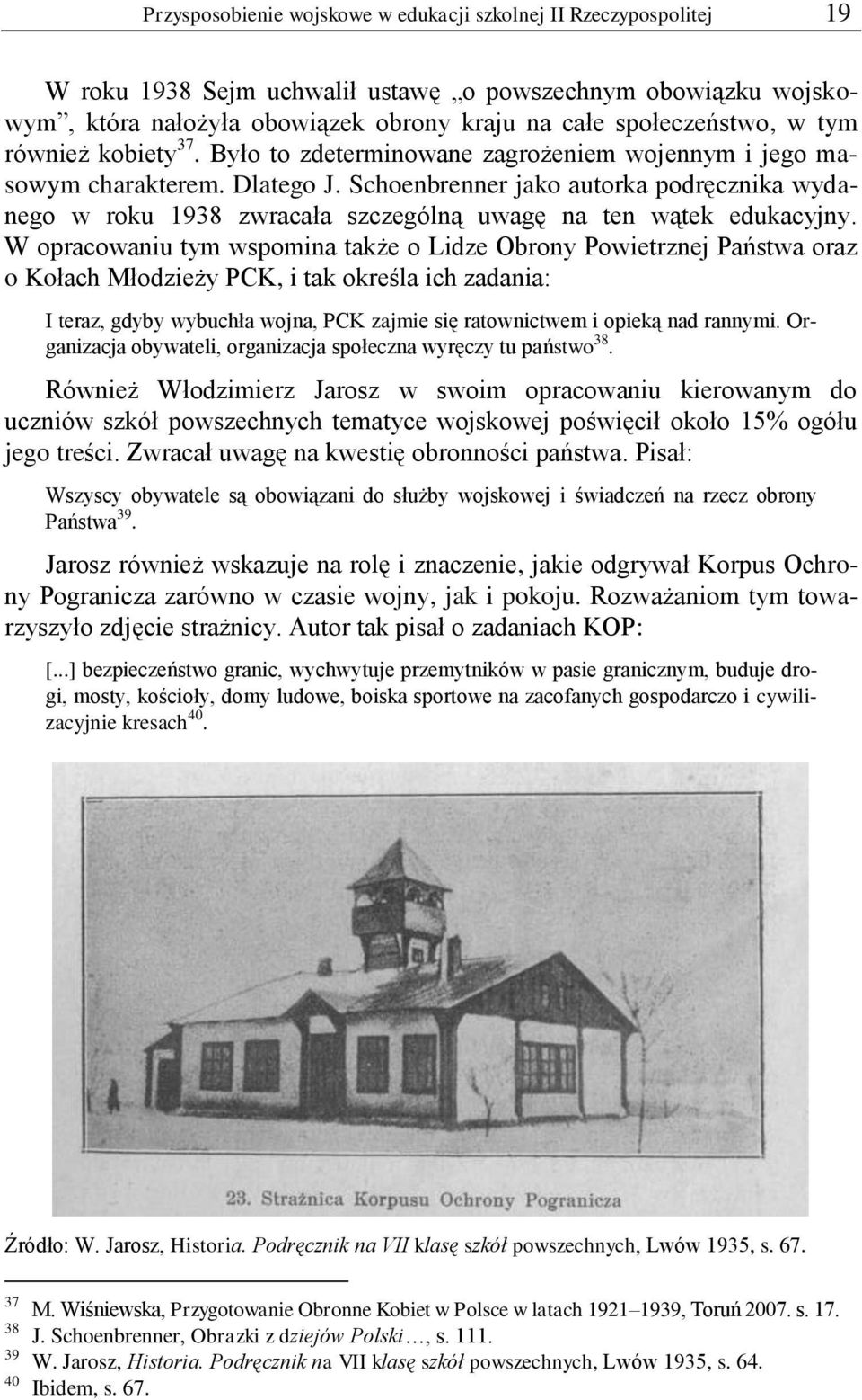 Schoenbrenner jako autorka podręcznika wydanego w roku 1938 zwracała szczególną uwagę na ten wątek edukacyjny.