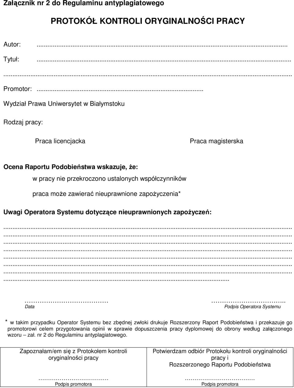 zawierać nieuprawnione zapoŝyczenia* Uwagi Operatora Systemu dotyczące nieuprawnionych zapoŝyczeń:... Data.