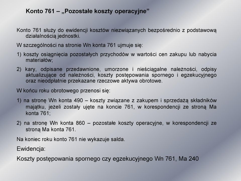 należności, odpisy aktualizujące od należności, koszty postępowania spornego i egzekucyjnego oraz nieodpłatnie przekazane rzeczowe aktywa obrotowe.