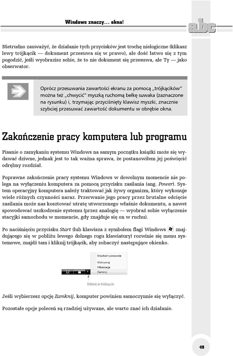 dokument się przesuwa, ale Ty jako obserwator.