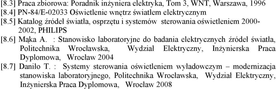 : Stanowisko laboratoryjne do badania elektrycznych źródeł światła, Politechnika Wrocławska, Wydział Elektryczny, Inżynierska Praca Dyplomowa,