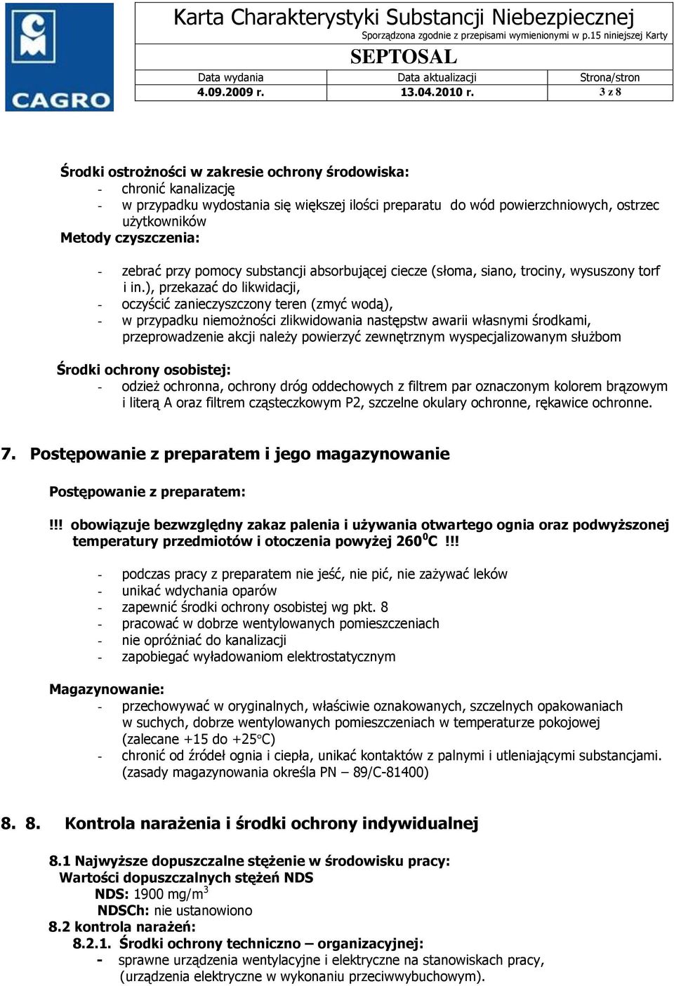 - zebrać przy pomocy substancji absorbującej ciecze (słoma, siano, trociny, wysuszony torf i in.
