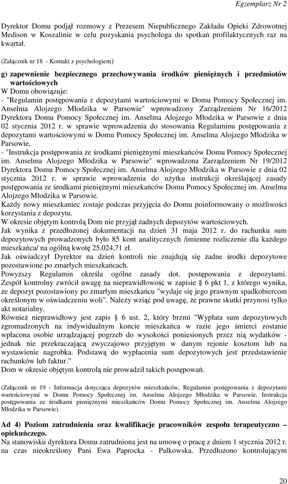 wartościowymi w Domu Pomocy Społecznej im. Anselma Alojzego Młodzika w Parsowie" wprowadzony Zarządzeniem Nr 16/2012 Dyrektora Domu Pomocy Społecznej im.