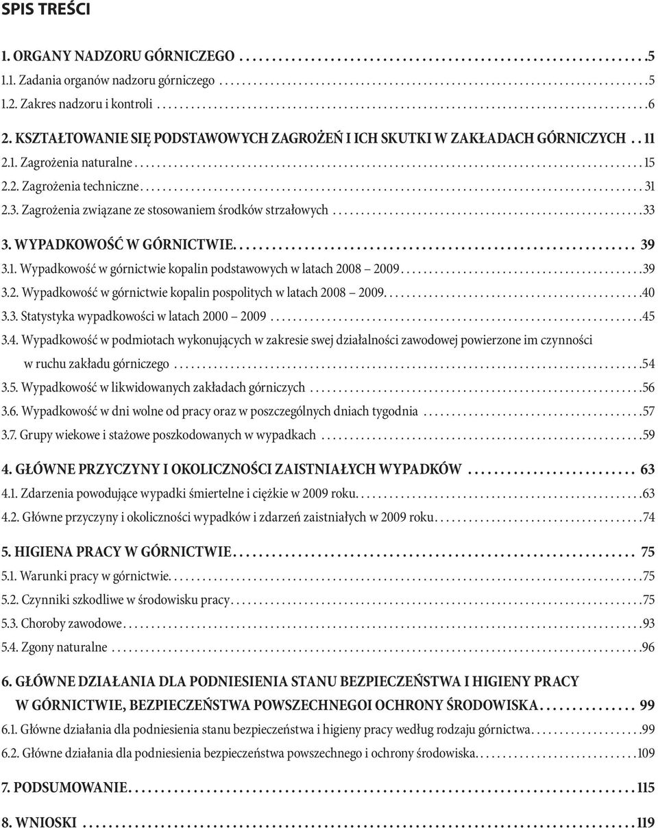 1. Zagrożenia naturalne.......................................................................................... 15 2.2. Zagrożenia techniczne......................................................................................... 31 2.