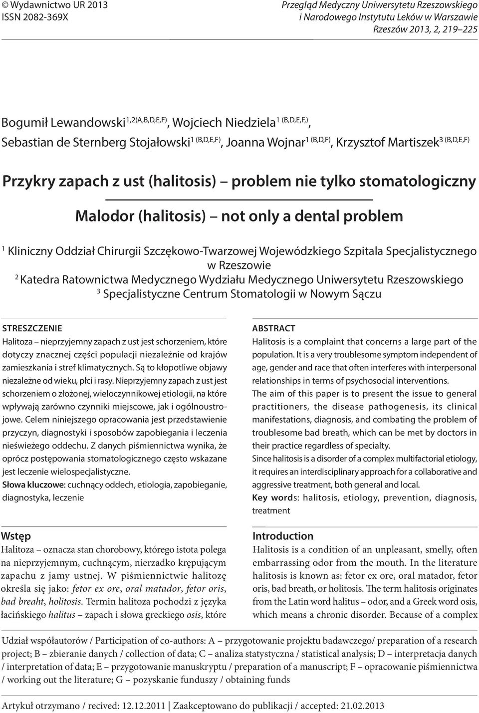 Malodor (halitosis) not only a dental problem 1 Kliniczny Oddział Chirurgii Szczękowo-Twarzowej Wojewódzkiego Szpitala Specjalistycznego w Rzeszowie 2 Katedra Ratownictwa Medycznego Wydziału