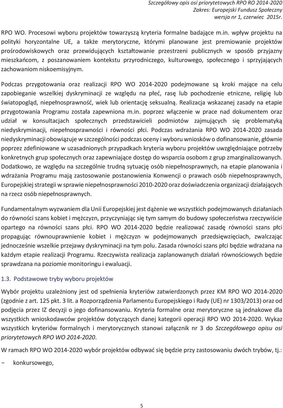 publicznych! w! sposób! przyjazny! mieszka'com,! z! poszanowaniem! kontekstu! przyrodniczego,! kulturowego,! spo#ecznego! i! sprzyjaj$cych! zachowaniom niskoemisyjnym.