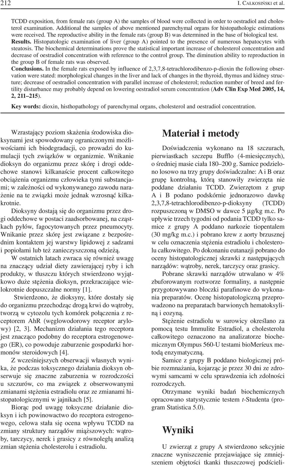The reproductive ability in the female rats (group B) was determined in the base of biological test. Results.