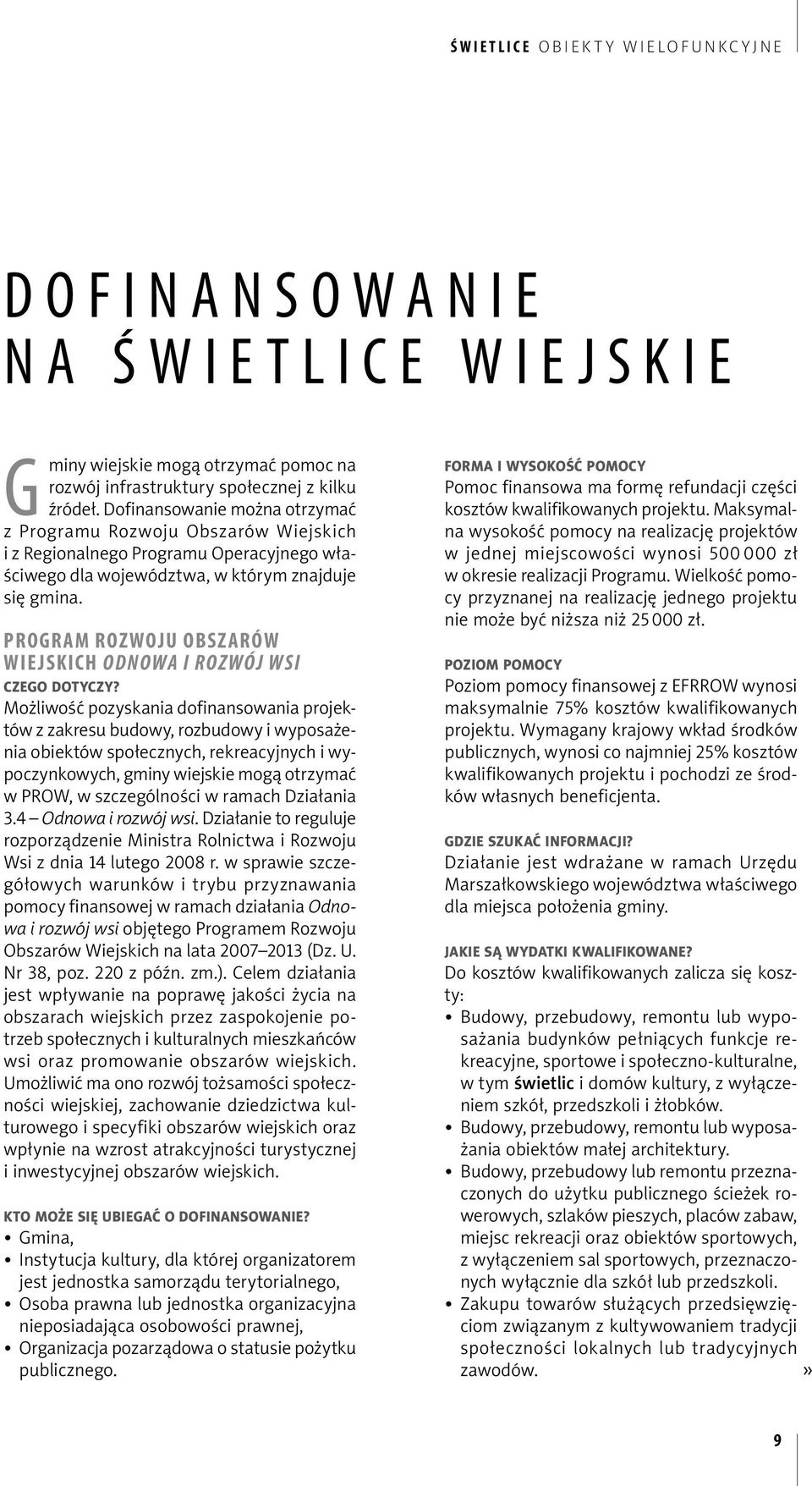 PROGRAM ROZWOJU OBSZARÓW WIEJSKICH Odnowa i rozwój wsi Czego dotyczy?