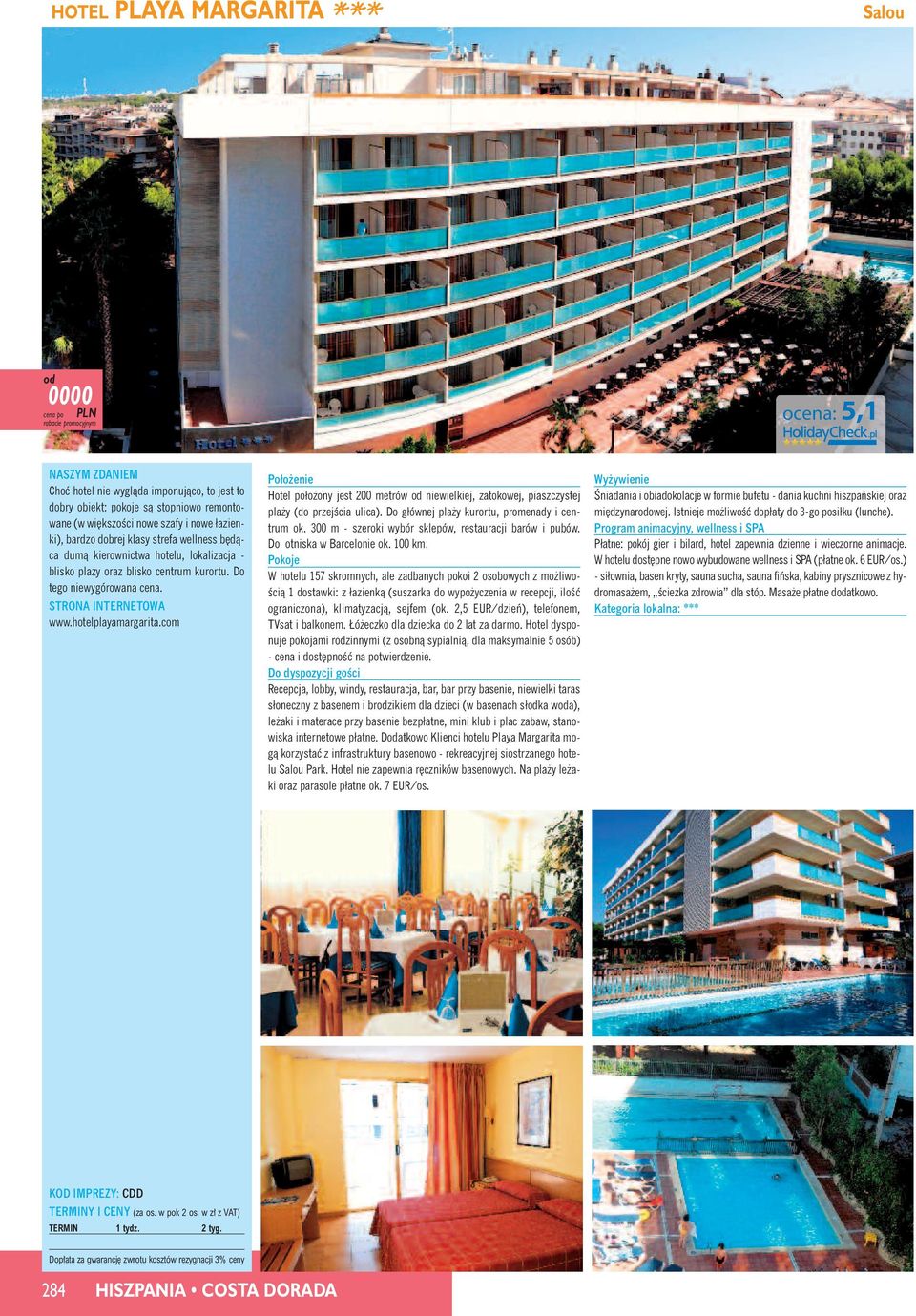 com Hotel poło ony jest 200 metrów niewielkiej, zatokowej, piaszczystej pla y (do przejêcia ulica). Do głównej pla y kurortu, promenady i centrum ok.