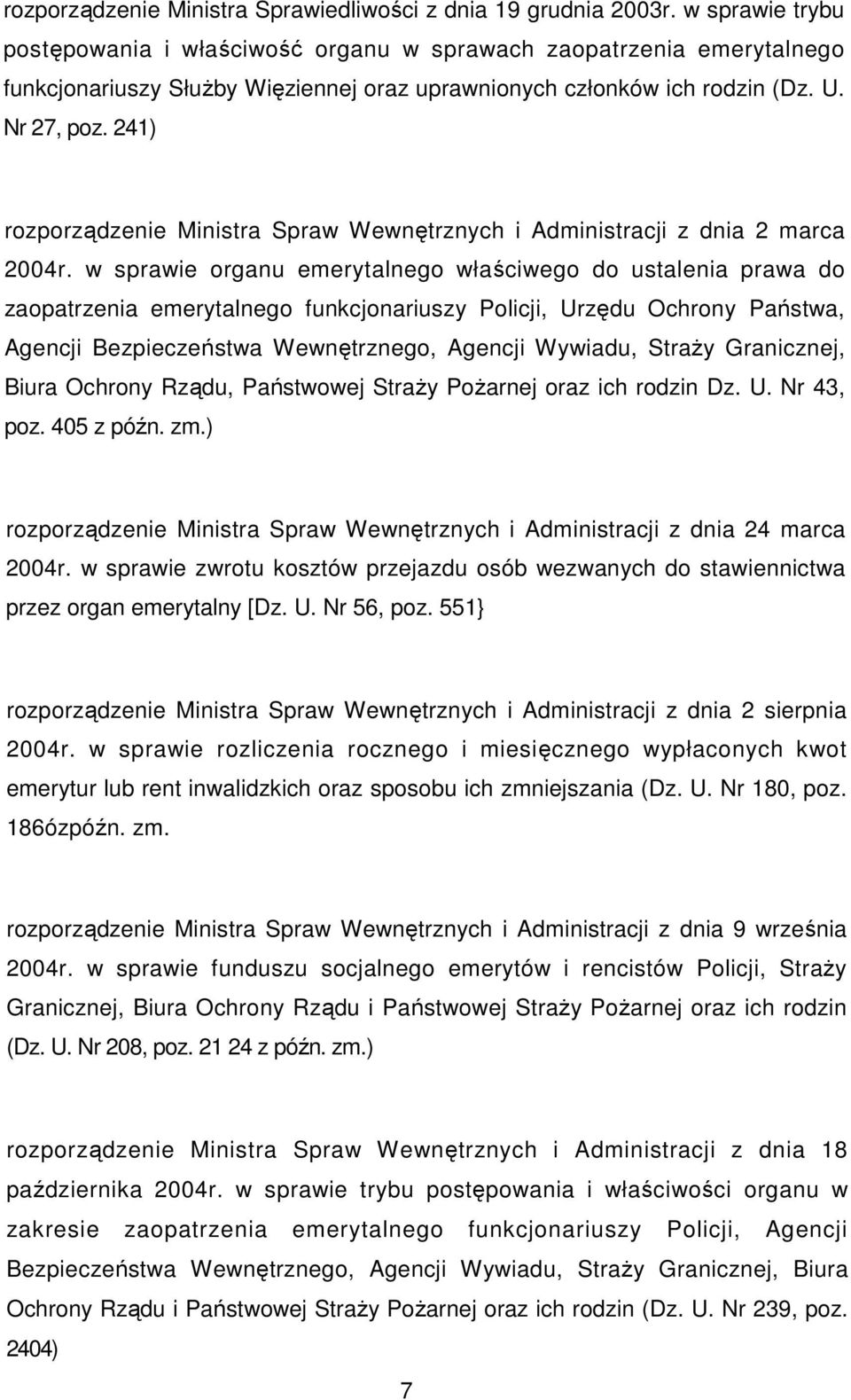 241) rozporządzenie Ministra Spraw Wewnętrznych i Administracji z dnia 2 marca 2004r.