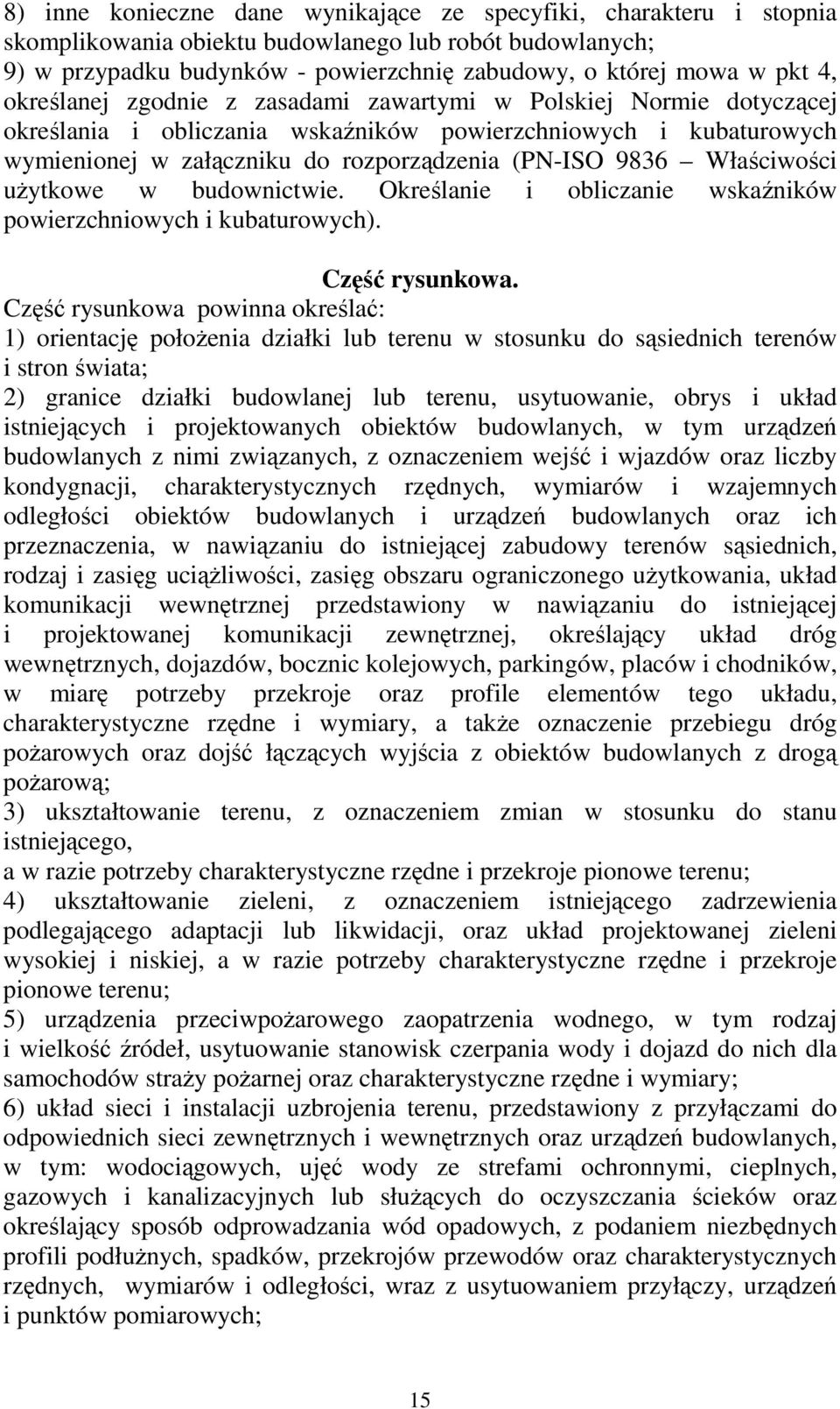 Właściwości uŝytkowe w budownictwie. Określanie i obliczanie wskaźników powierzchniowych i kubaturowych). Część rysunkowa.