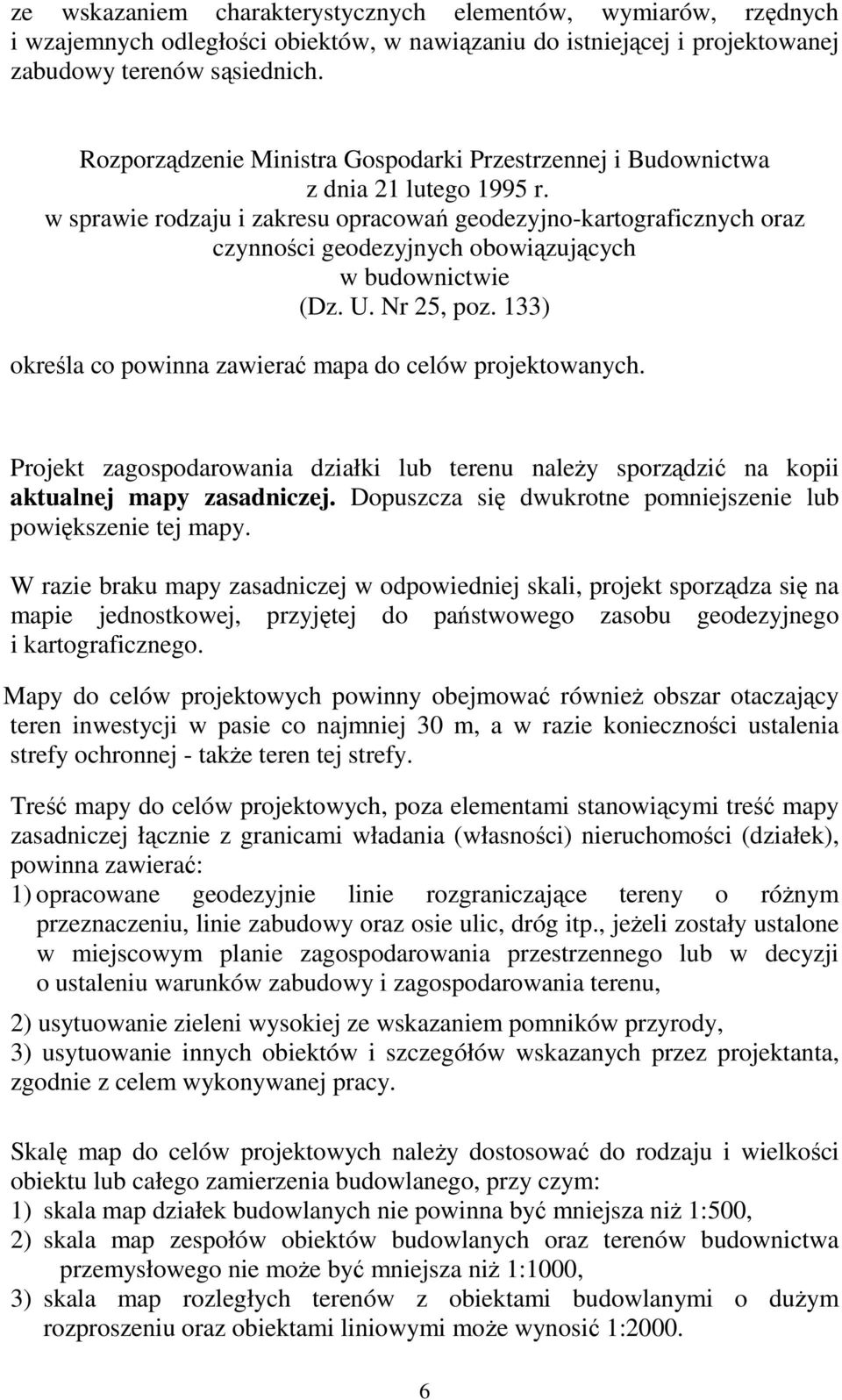 w sprawie rodzaju i zakresu opracowań geodezyjno-kartograficznych oraz czynności geodezyjnych obowiązujących w budownictwie (Dz. U. Nr 25, poz.