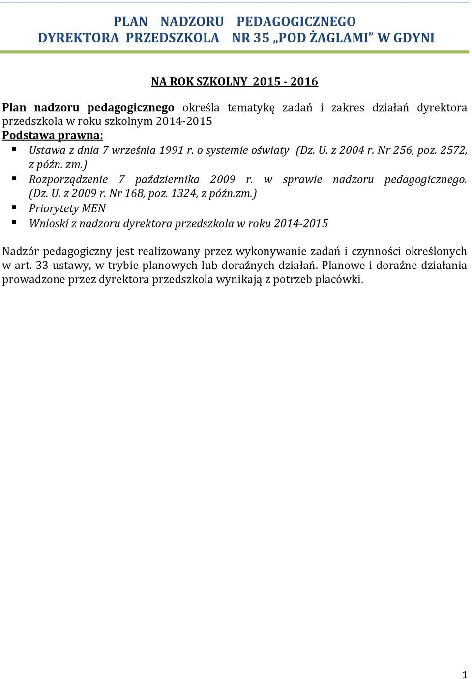 w sprawie nadzoru pedagogicznego. (Dz. U. z 2009 r. Nr 168, poz. 1324, z późn.zm.