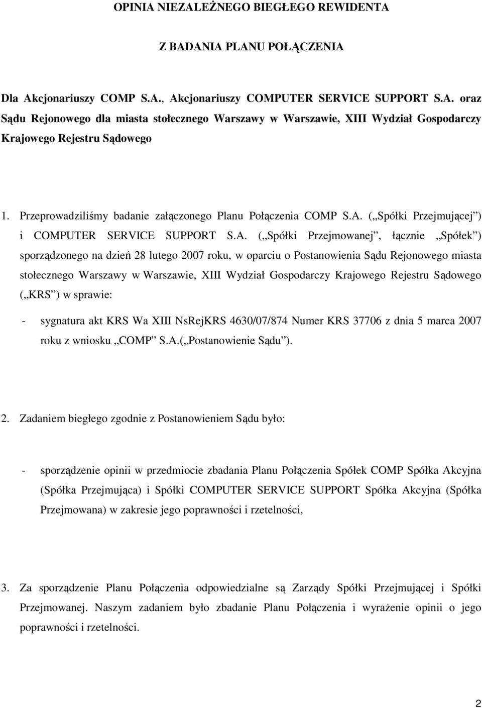 ( Spółki Przejmującej ) i COMPUTER SERVICE SUPPORT S.A.