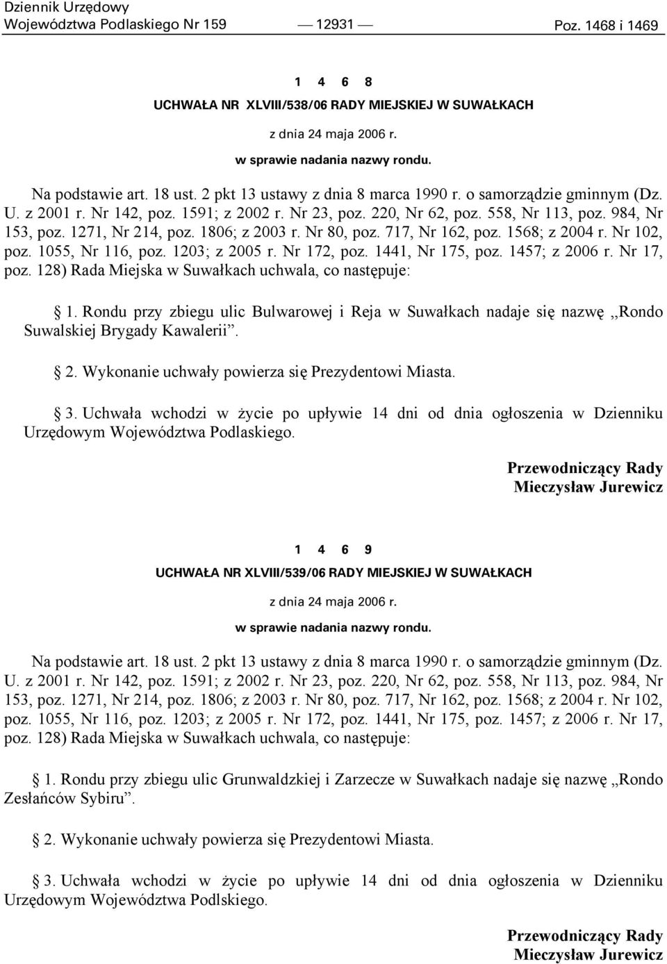 1806; z 2003 r. Nr 80, poz. 717, Nr 162, poz. 1568; z 2004 r. Nr 102, poz. 1055, Nr 116, poz. 1203; z 2005 r. Nr 172, poz. 1441, Nr 175, poz. 1457; z 2006 r. Nr 17, poz.