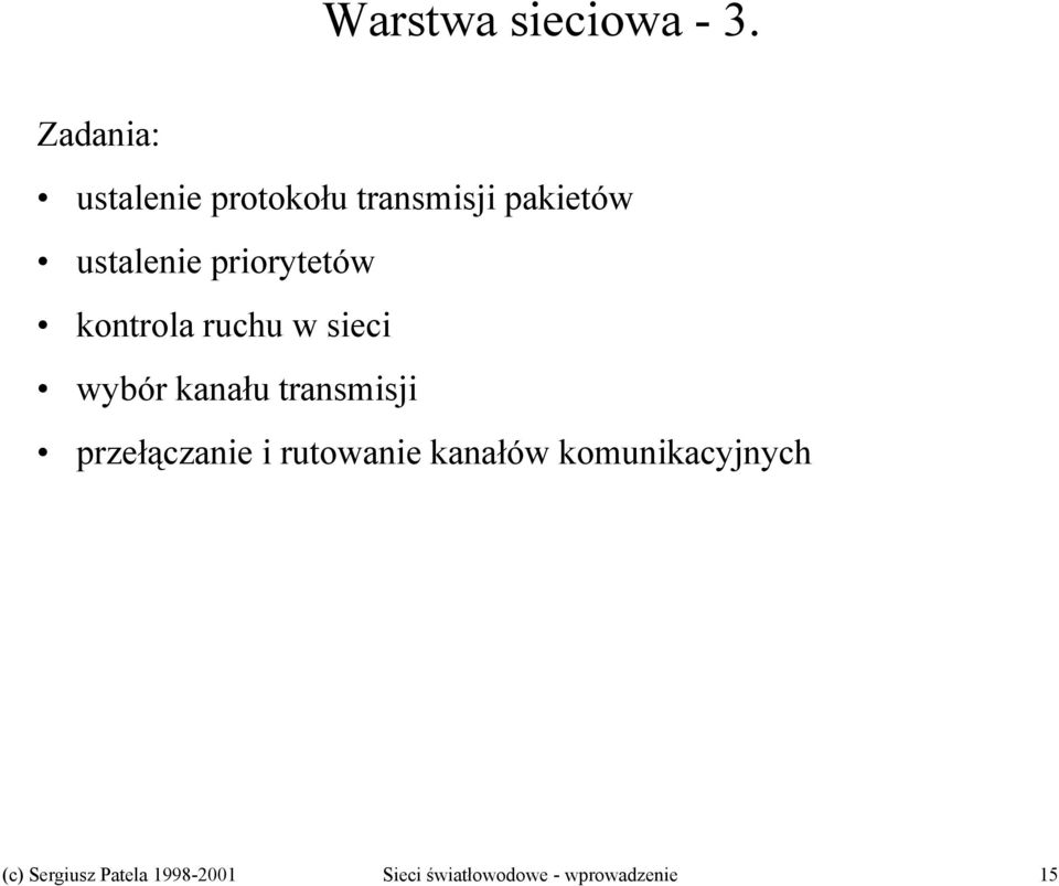 priorytetów kontrola ruchu w sieci wybór kanału transmisji