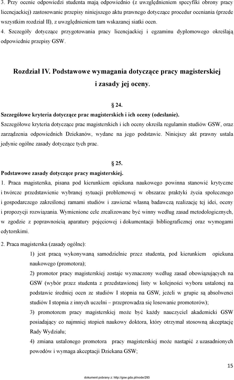 Podstawowe wymagania dotyczące pracy magisterskiej i zasady jej oceny. 24. Szczegółowe kryteria dotyczące prac magisterskich i ich oceny (odesłanie).