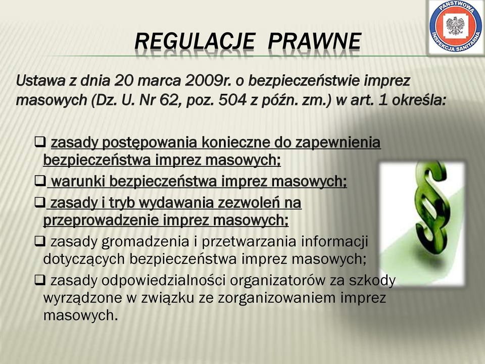 zasady i tryb wydawania zezwoleń na przeprowadzenie imprez masowych; zasady gromadzenia i przetwarzania informacji dotyczących