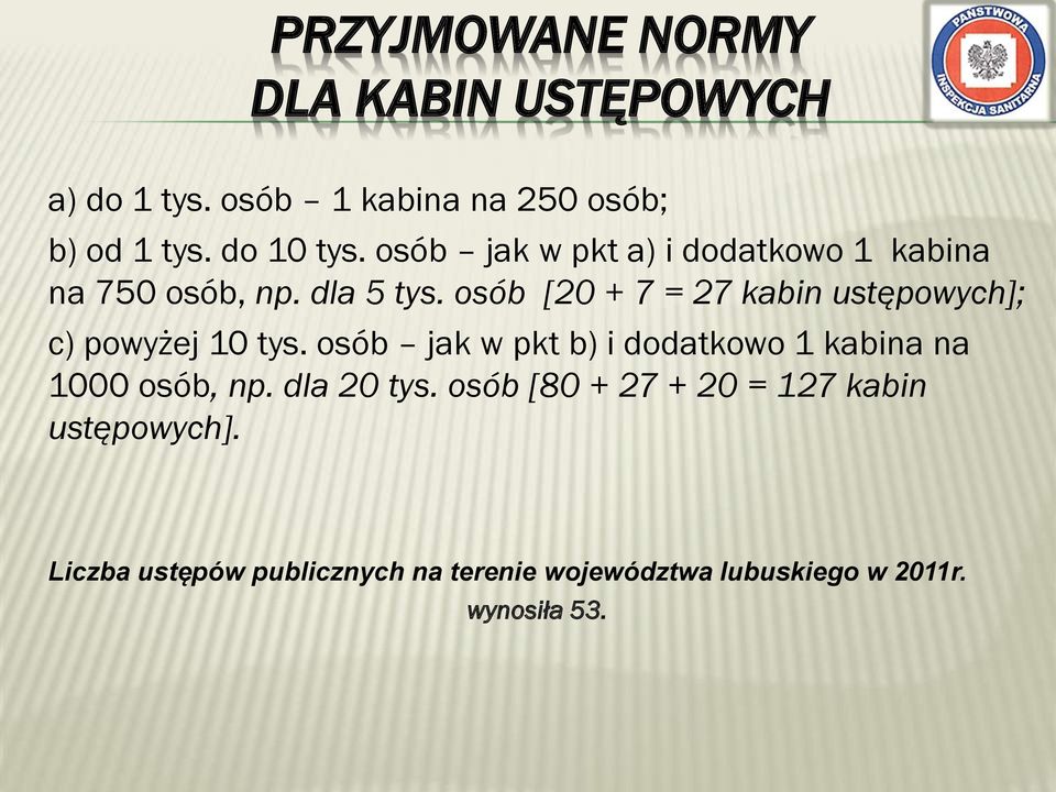 osób [20 + 7 = 27 kabin ustępowych]; c) powyżej 10 tys.