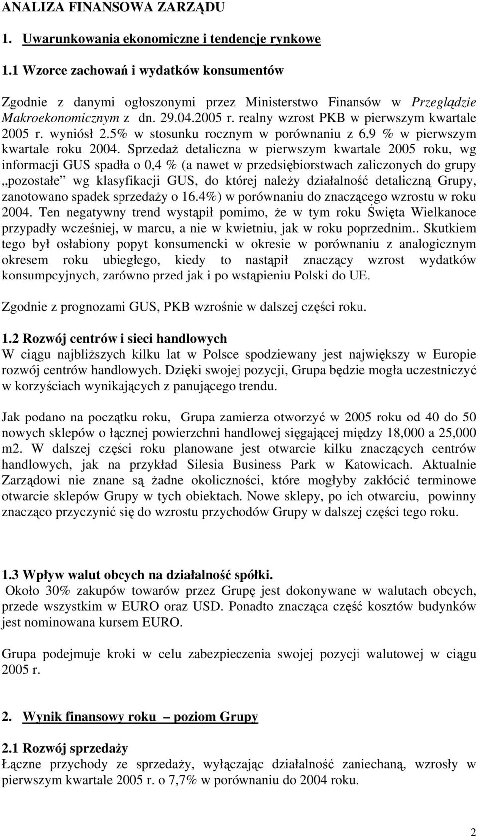 wyniósł 2.5% w stosunku rocznym w porównaniu z 6,9 % w pierwszym kwartale roku 2004.