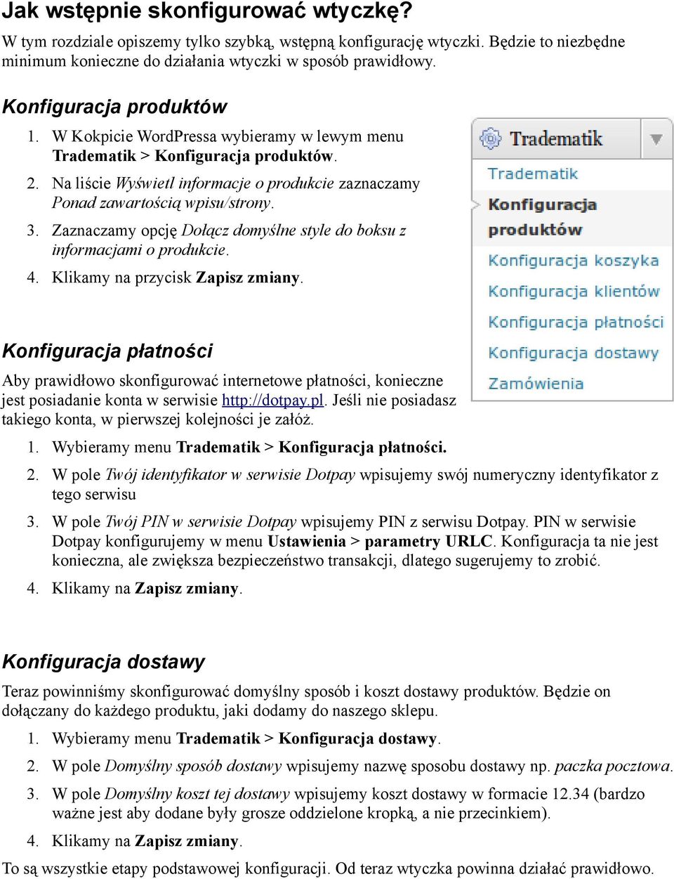 Zaznaczamy opcję Dołącz domyślne style do boksu z informacjami o produkcie. 4. Klikamy na przycisk Zapisz zmiany.