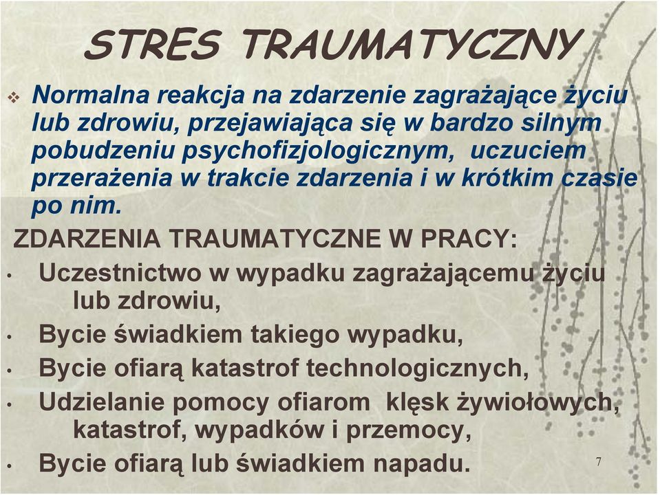 ZDARZENIA TRAUMATYCZNE W PRACY: Uczestnictwo w wypadku zagrażającemu życiu lub zdrowiu, Bycie świadkiem takiego wypadku,